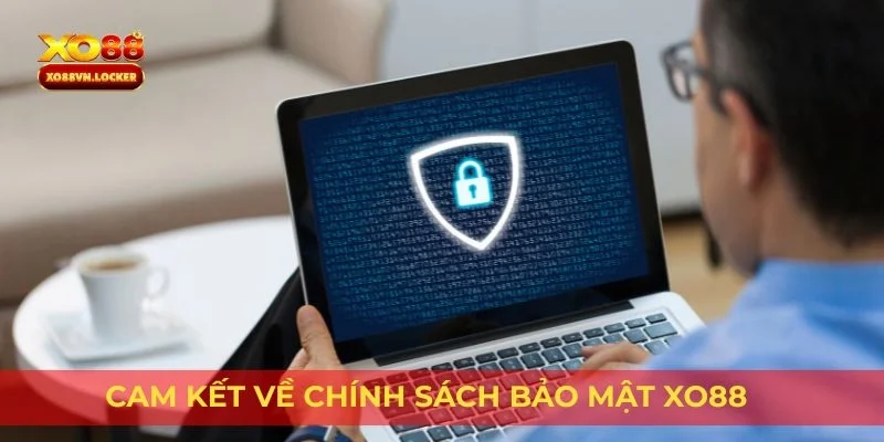 Cam kết về chính sách bảo mật Xo88