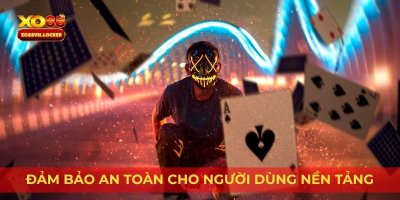 Đảm bảo an toàn cho người dùng nền tảng