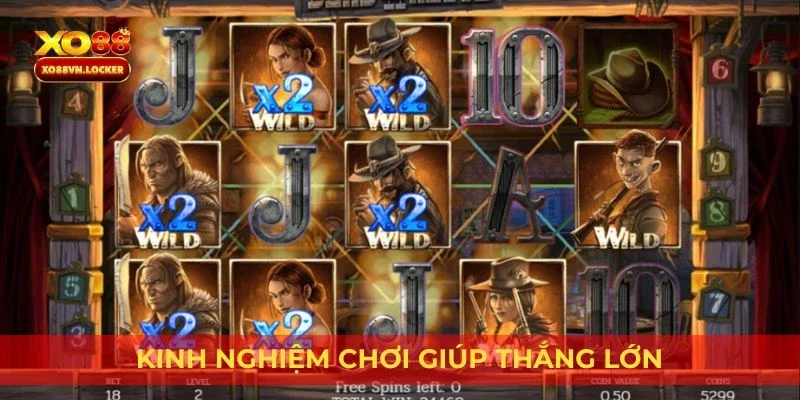 Kinh nghiệm chơi giúp thắng lớn