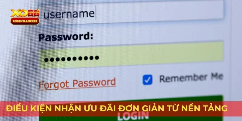 Điều kiện nhận ưu đãi đơn giản từ nền tảng