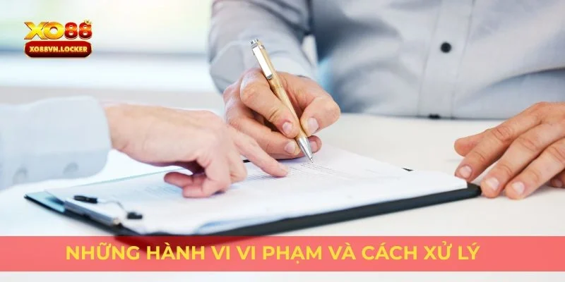 Những hành vi vi phạm và cách xử lý