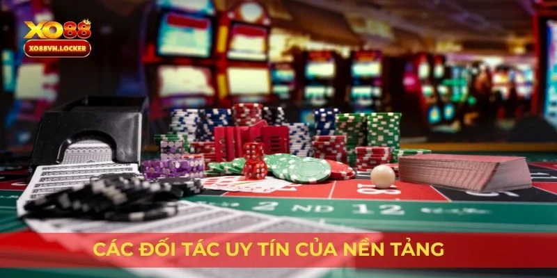 Các đối tác uy tín của nền tảng