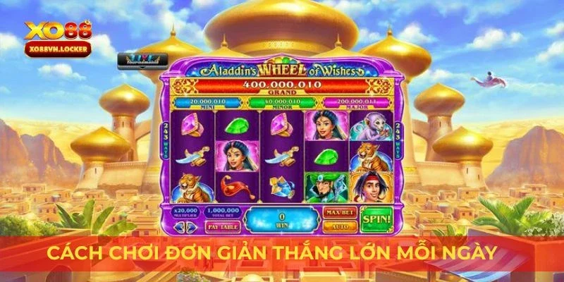 Cách chơi đơn giản thắng lớn mỗi ngày