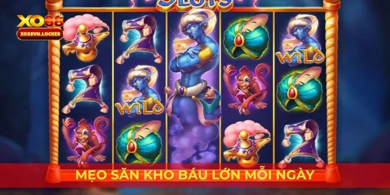 Mẹo săn kho báu lớn mỗi ngày