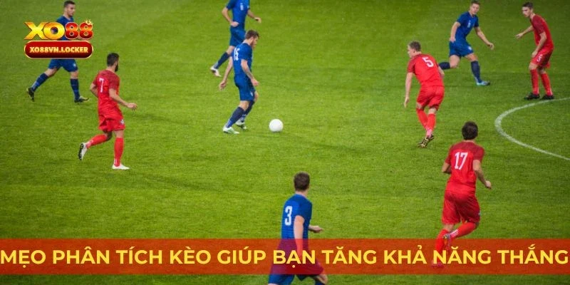 Mẹo phân tích kèo giúp bạn tăng khả năng thắng