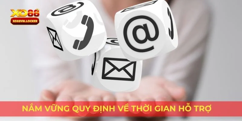 Nắm vững quy định về thời gian hỗ trợ