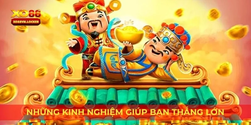 Những kinh nghiệm giúp bạn thắng lớn