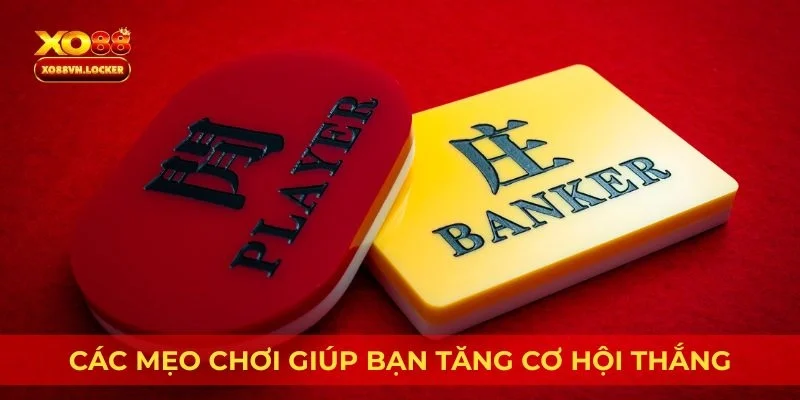 Các mẹo chơi giúp bạn tăng cơ hội thắng