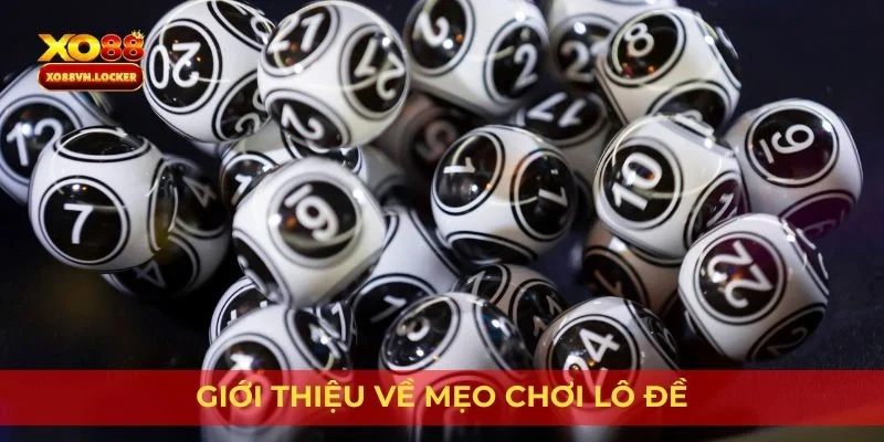 Giới thiệu về mẹo chơi lô đề