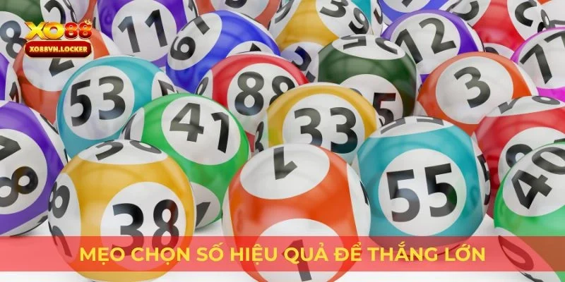 Mẹo chọn số hiệu quả để thắng lớn