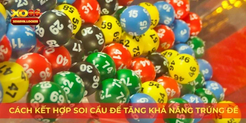 Cách kết hợp soi cầu để tăng khả năng trúng đề