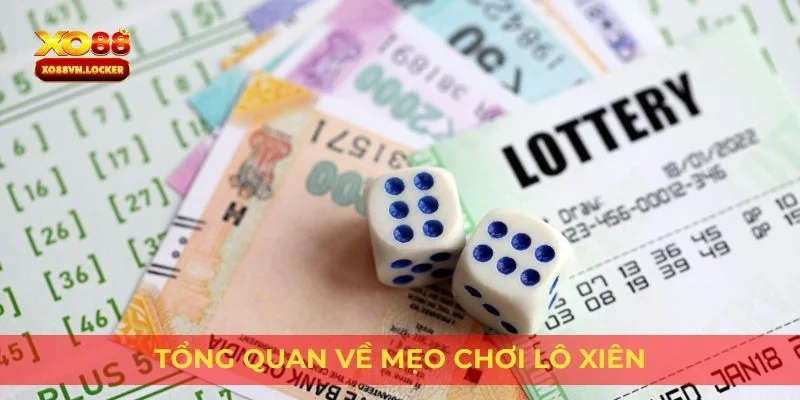 Tổng quan về mẹo chơi lô xiên