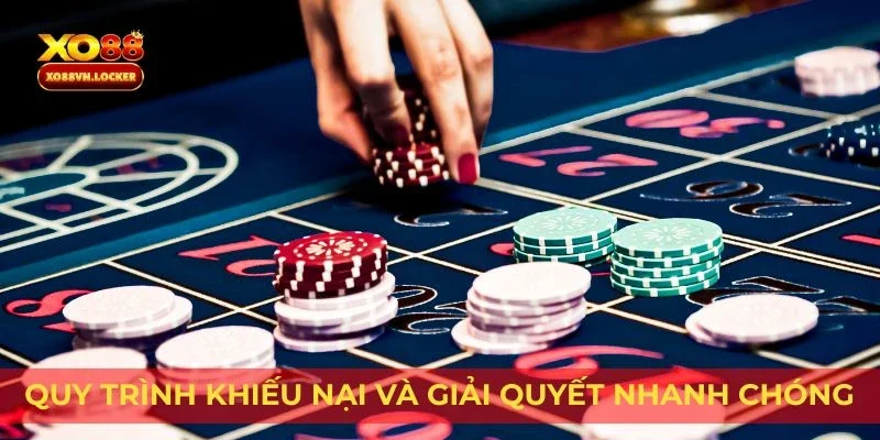 Quy trình khiếu nại và giải quyết nhanh chóng