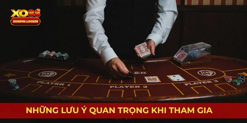 Những lưu ý quan trọng khi tham gia