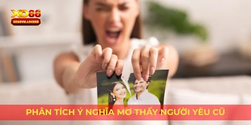 Phân tích ý nghĩa mơ thấy người yêu cũ