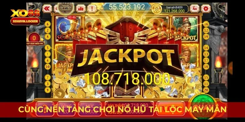 Cùng nền tảng chơi Nổ Hũ Tài Lộc May Mắn