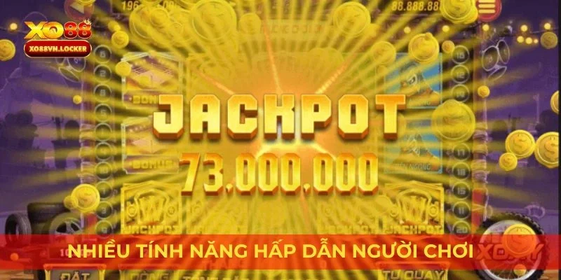 Nhiều tính năng hấp dẫn người chơi