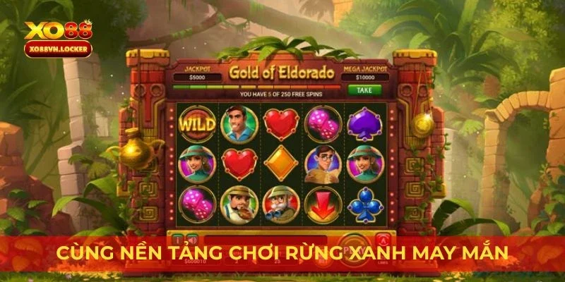 Cùng nền tảng chơi Rừng Xanh May Mắn