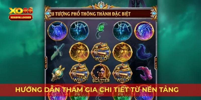 Hướng dẫn tham gia chi tiết từ nền tảng