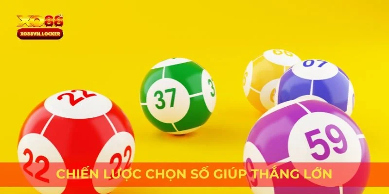 Chiến lược chọn số giúp thắng lớn